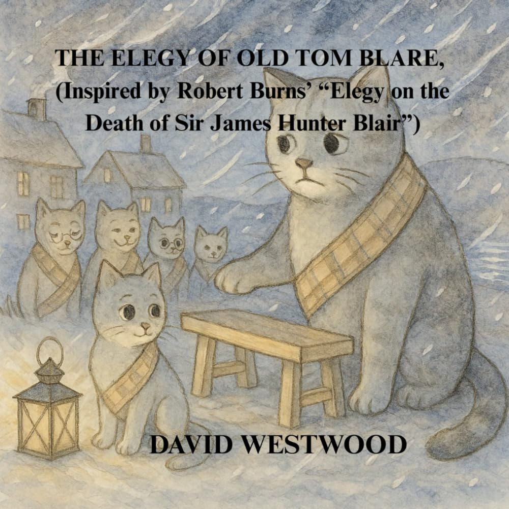 THE ELEGY OF OLD TOM BLARE, (Inspired by Robert Burns’ “Elegy on the Death of Sir James Hunter Blair”) (Robert Burns for children)