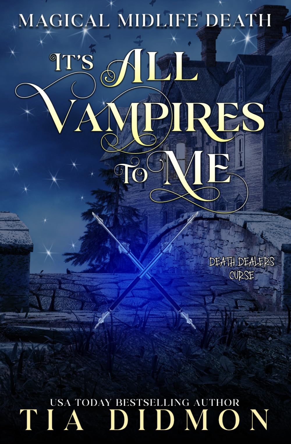 It's All Vampires To Me: Paranormal Women's Fiction: Death Dealers Curse: 16 (Magical Midlife Death)
