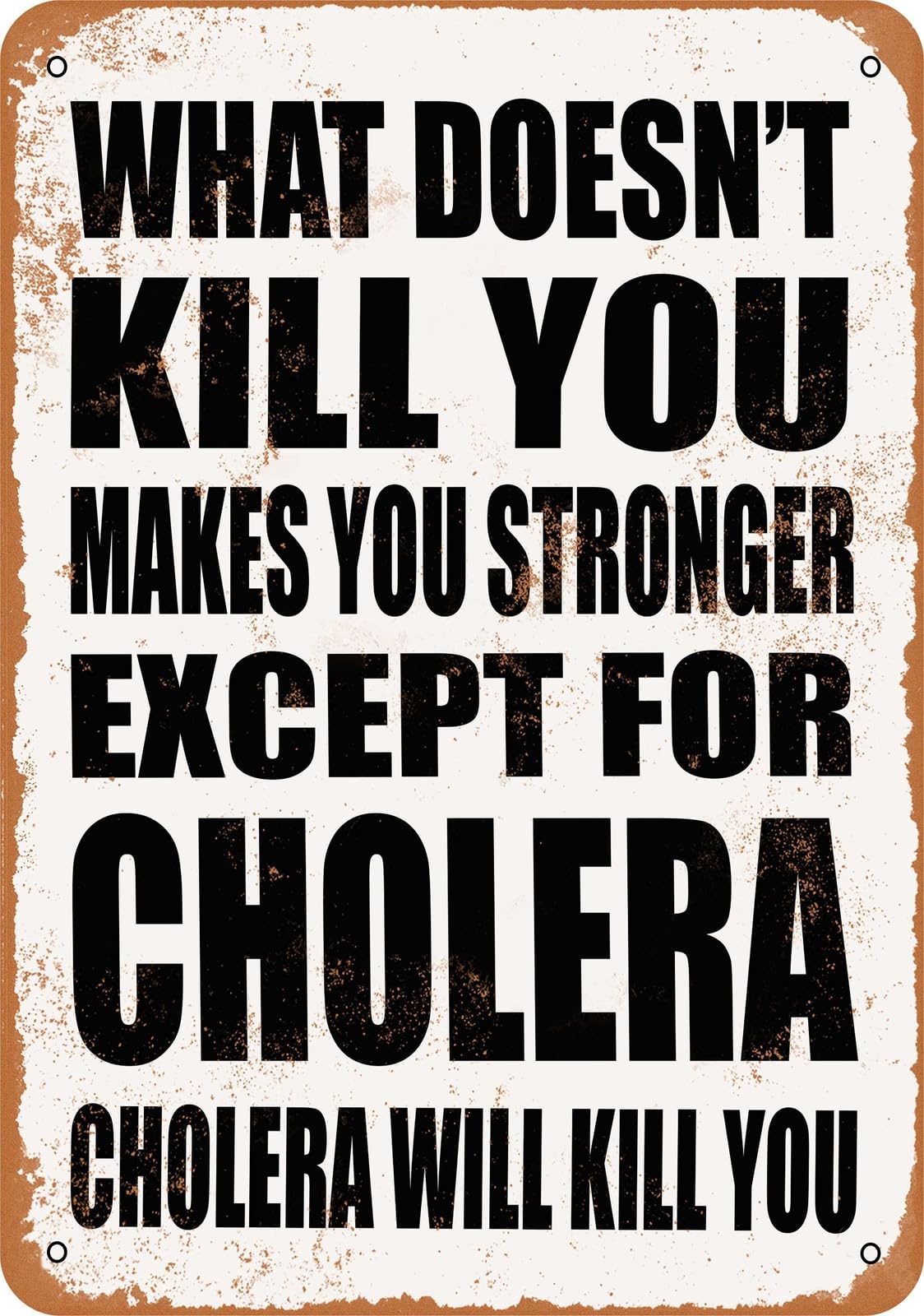 Metal Sign - CHOLERA Will Kill You - Vintage Look home decor