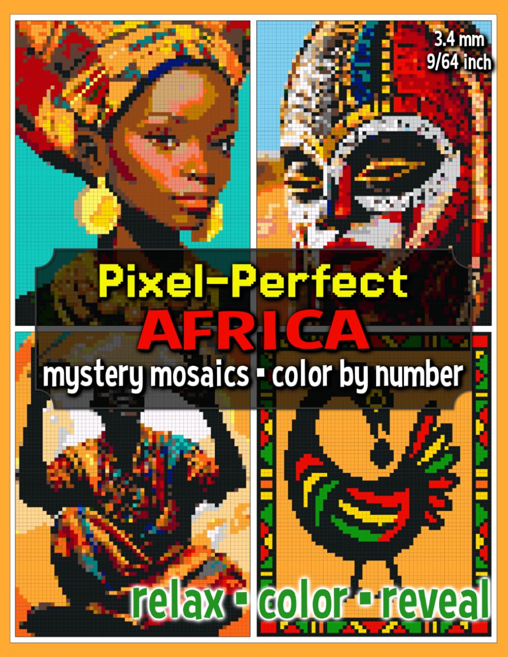 Pixel-Perfect Africa Mystery Mosaics Color by Number: Pixel Art Coloring Book for Adults and Teens (Mystery Mosaic Coloring Books)