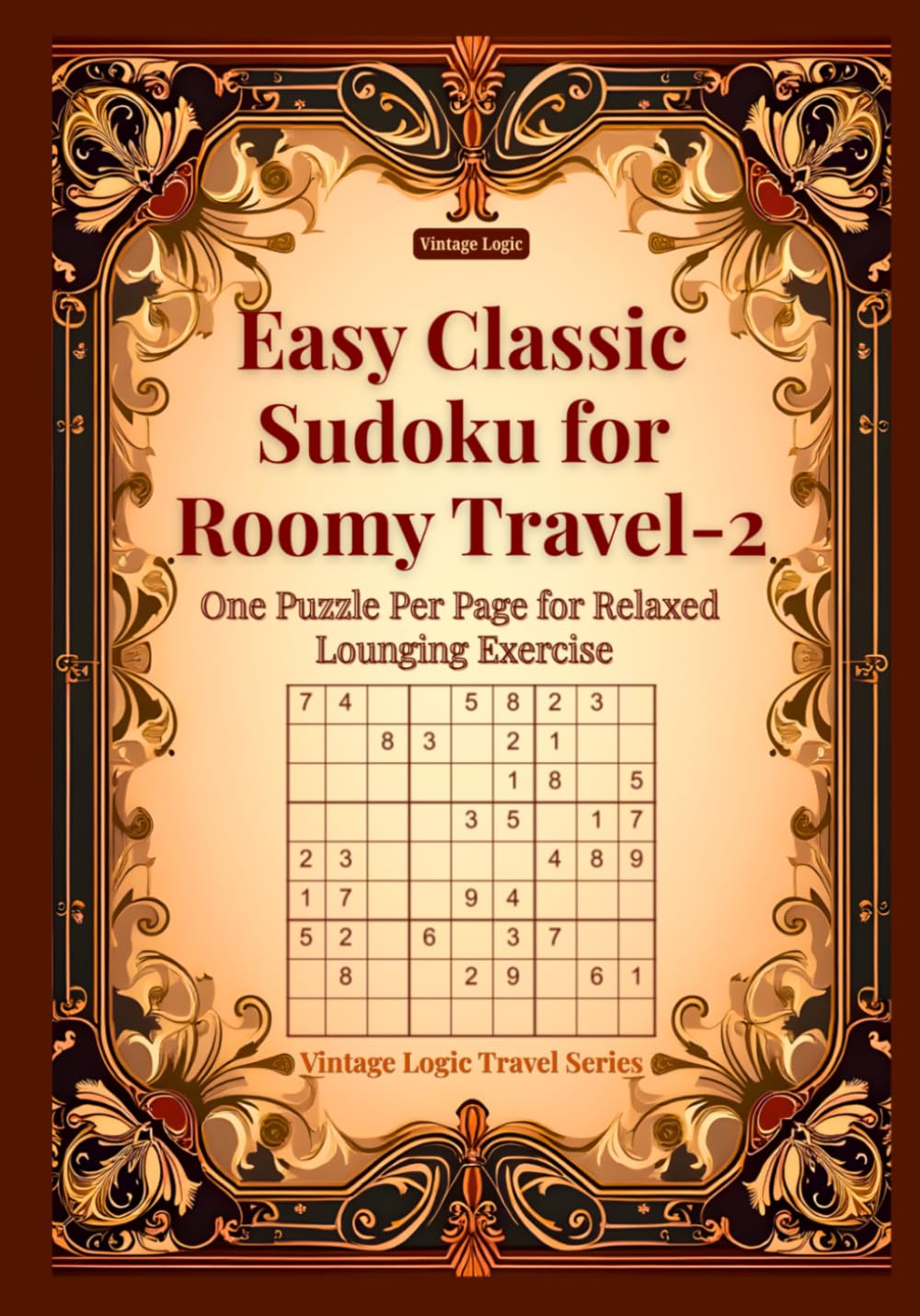 Easy Classic Sudoku for Roomy Travel-2: One Puzzle Per Page for Relaxed Lounging Exercise (Vintage Logic Travel Series)