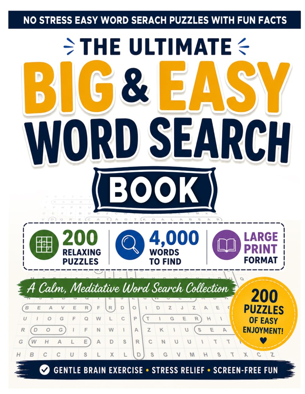 The Ultimate Big & Easy Word Search Book: 200 Relaxing Puzzles - 4,000 Words to Find - A Calm, Meditative Word Search Collection