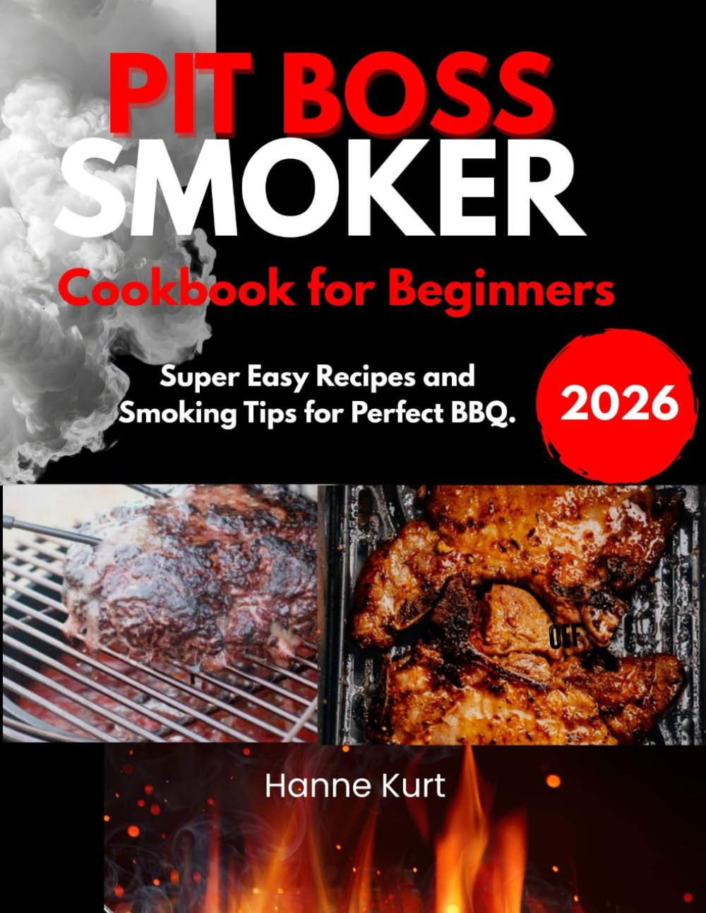 Pit Boss Smoker Cookbook for Beginners: Super Easy Recipes, Smoking Tips for Perfect BBQ