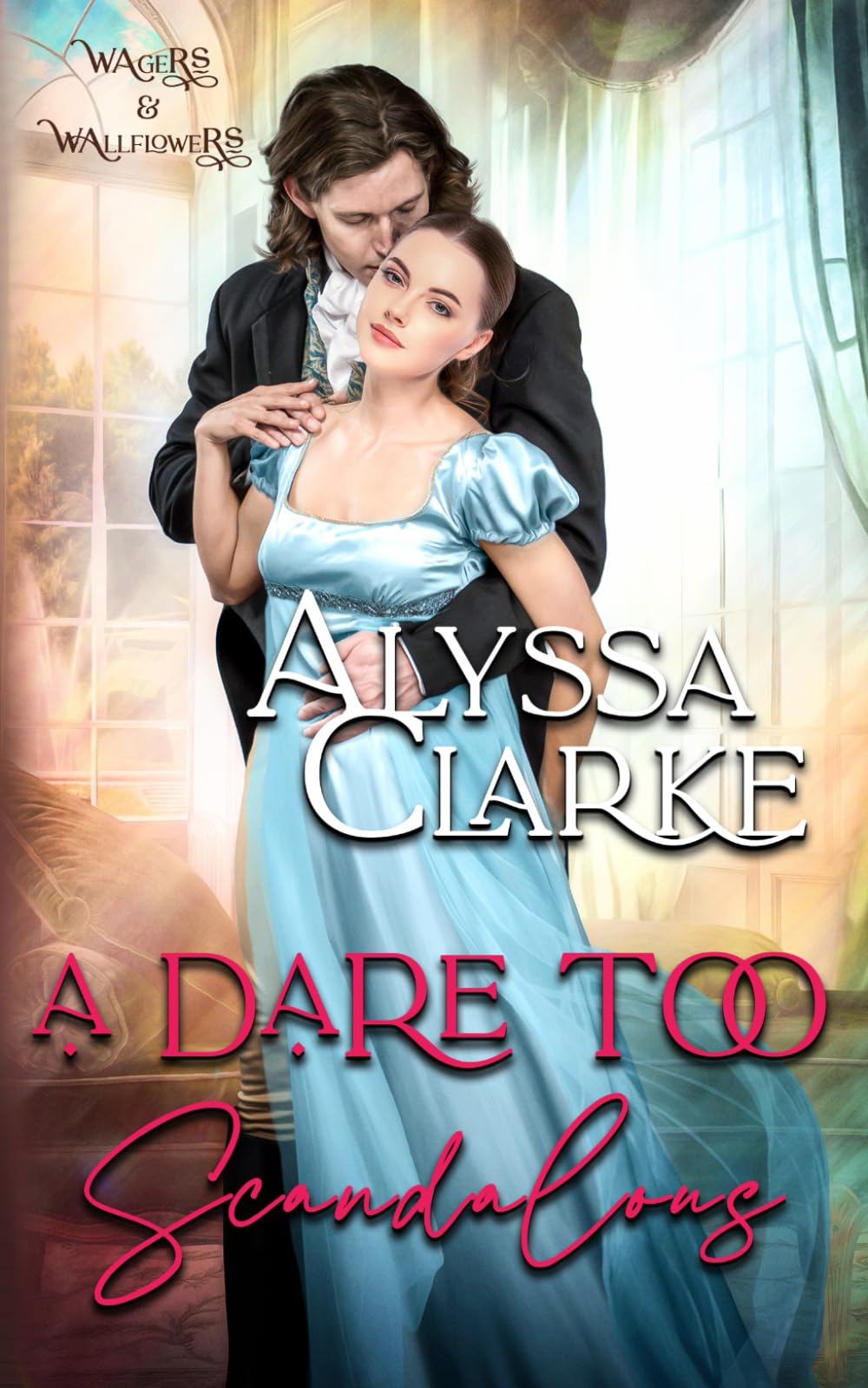 A Dare too Scandalous (Wagers and Wallflowers)