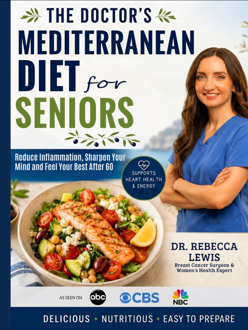 The Doctor's Mediterranean Diet for Seniors: Reduce Inflammation, Sharpen Your Mind, and Feel Your Best After 60 (The Mediterranean Diet Series)