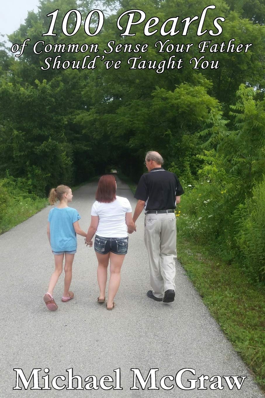 100 Pearls of Common Sense Your Father Should've Taught You