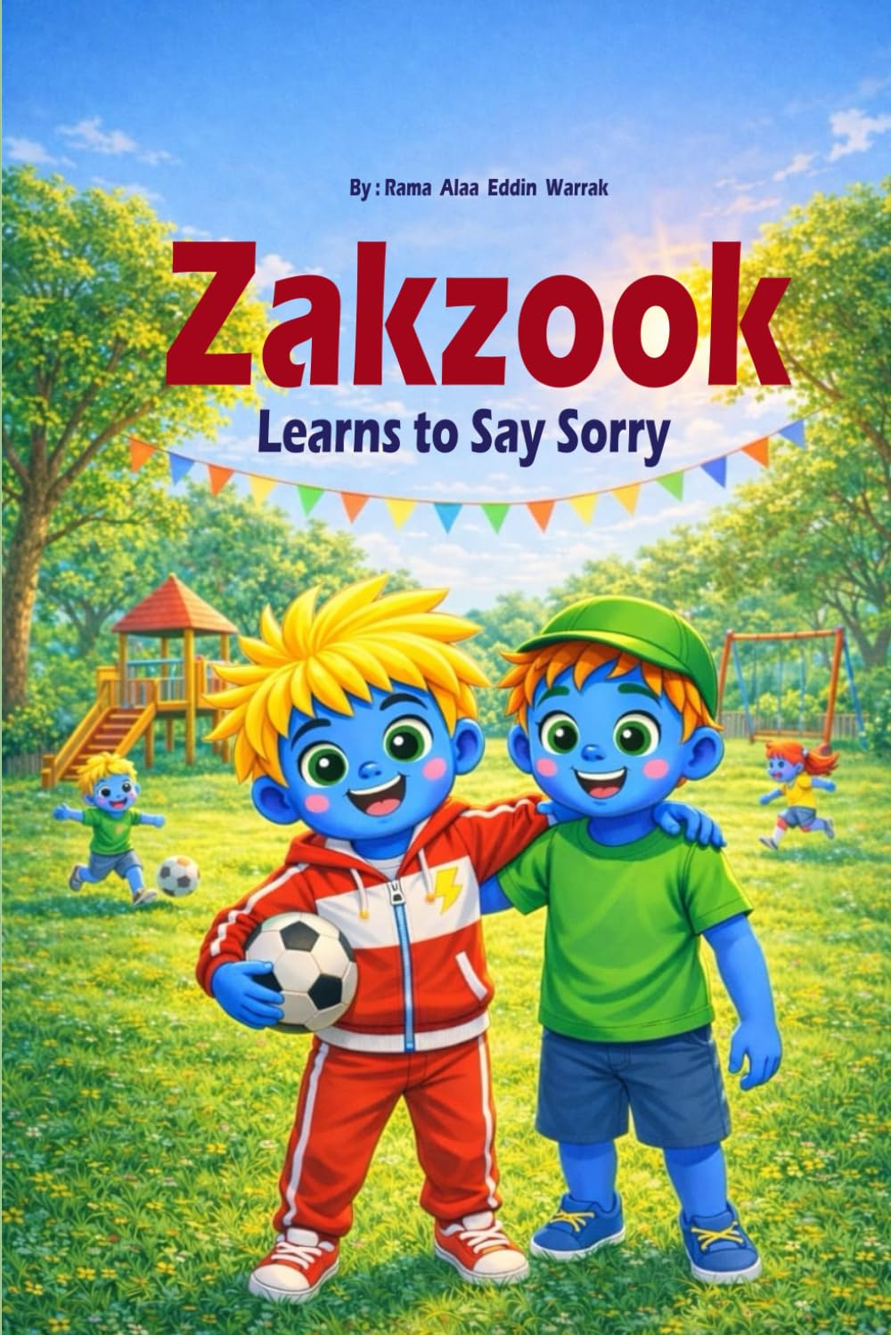 Zakzook Learns to Say Sorry: A Kinder Way to Apologize, Make Friends, and Build Confidence