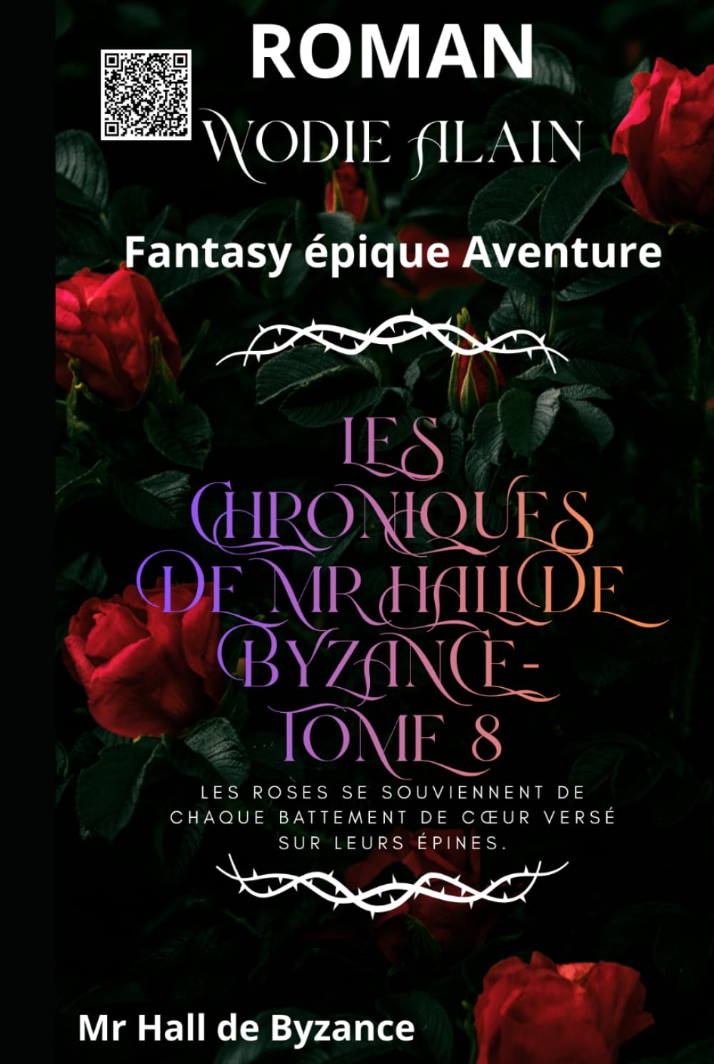 Les Chroniques de Mr Hall de Byzance - TOME 8: Fantasy épique Aventure