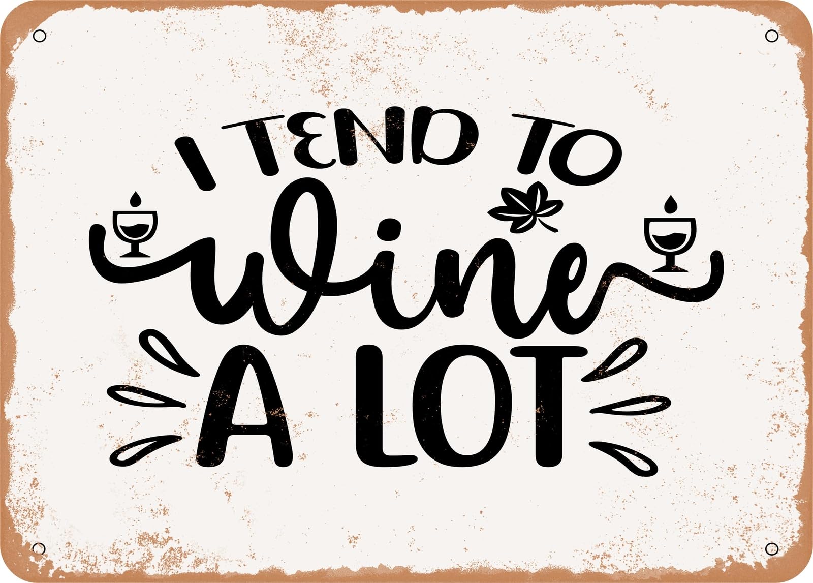 Miaomansenstore Metal Sign - I Tend To Wine A Lot - 2 - Vintage Look Sign Home Decor
