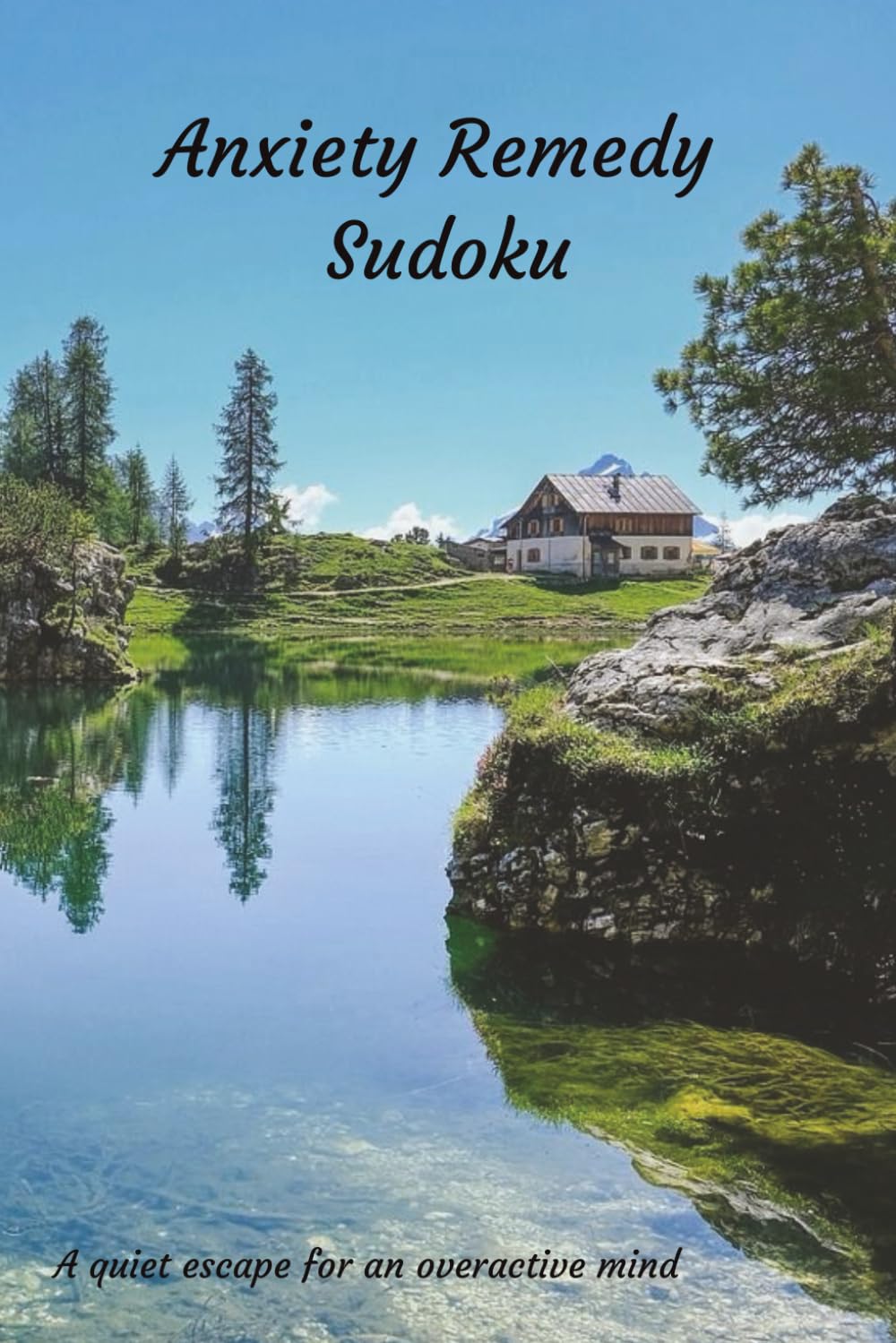 Anxiety Remedy Sudoku: A Quiet Escape for an Overactive Mind | 6x9 inches, 120 pages | 100 “very easy” sudoku puzzles, solutions included