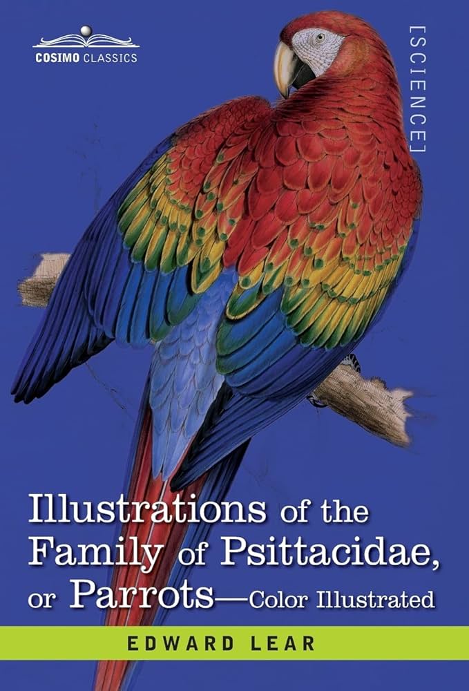 Illustrations of the Family of Psittacidae: or Parrots: the