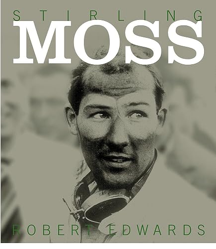 Stirling Moss: The Authorised Biography