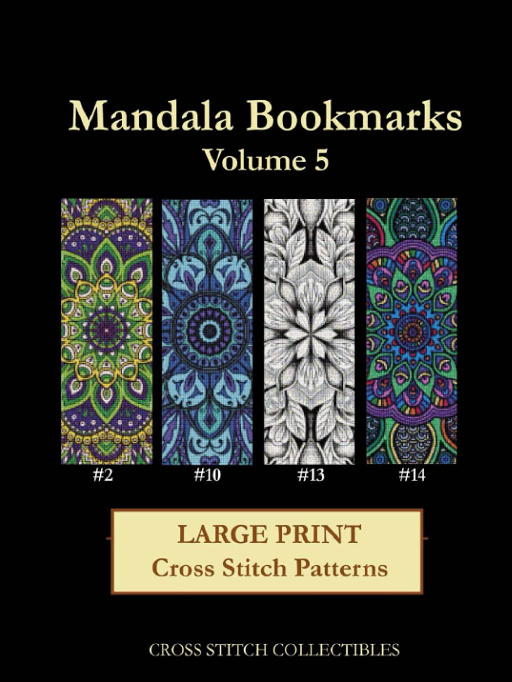 Mandala Bookmarks Volume 5: Large Print Cross Stitch Patterns