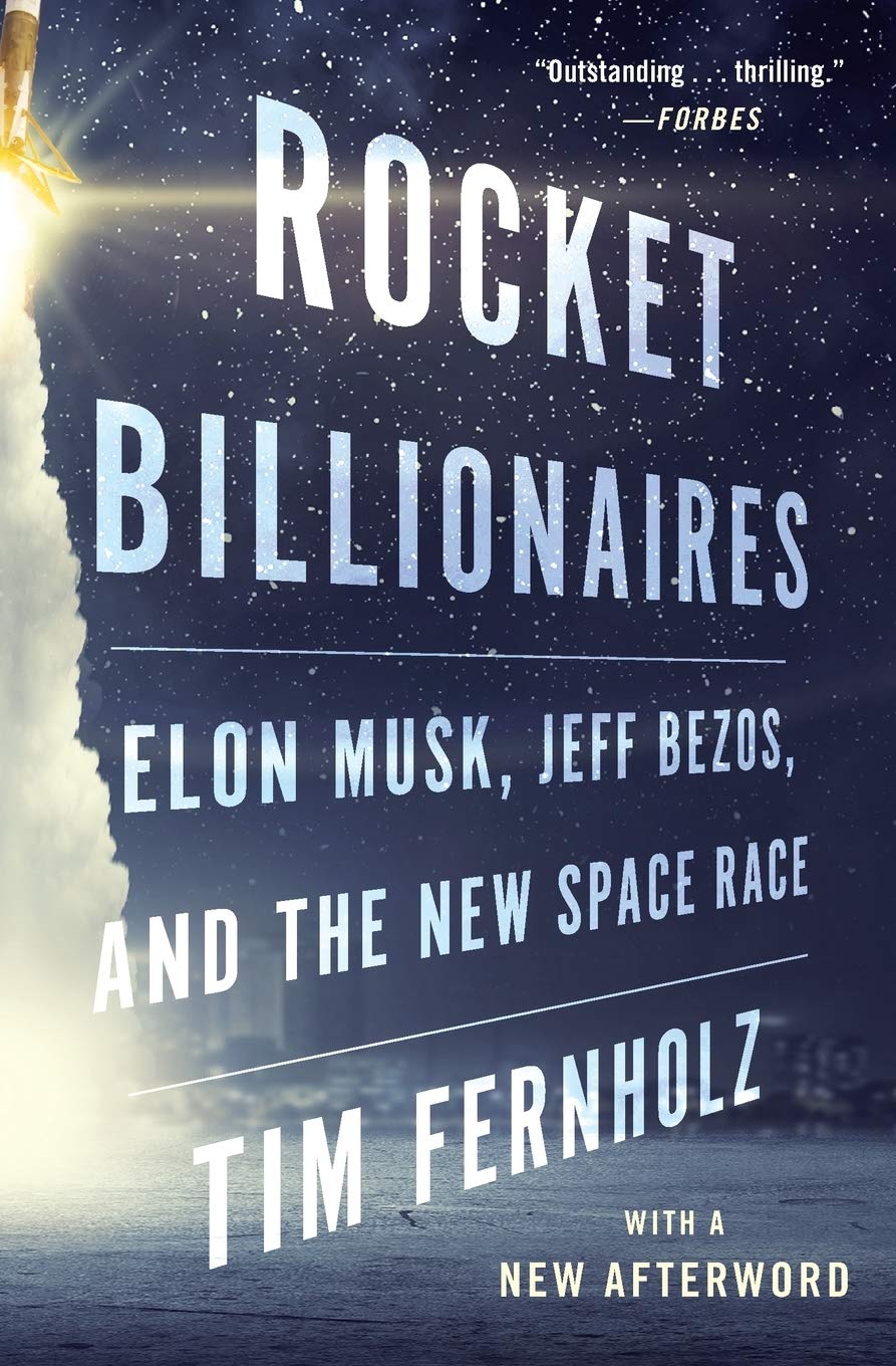 Rocket Billionaires: Elon Musk, Jeff Bezos, and the New Space Race