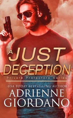 A Just Deception: A Romantic Suspense Series: 4 (Private Protectors)