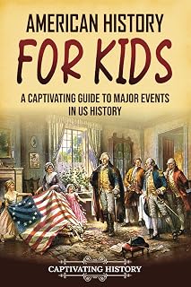 American History for Kids: Captivating Guide to US History Events, Fun Facts, Activities & Maps