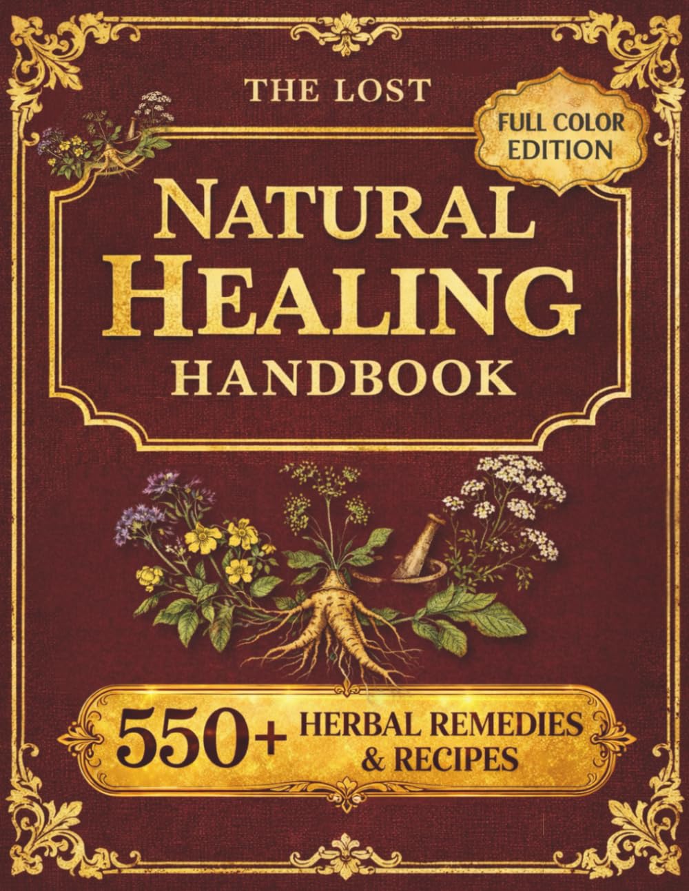 The Lost Natural Healing Handbook: Ancient Remedies, and Herbal Recipes to Support Your Vitality and Natural Health      Paperback – December 29, 2025