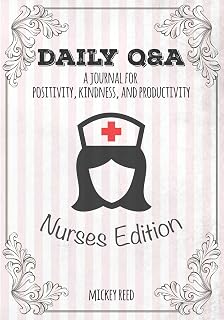 Daily Q&A: Nurses Edition: A Journal for Positivity, Kindness, and Productivity