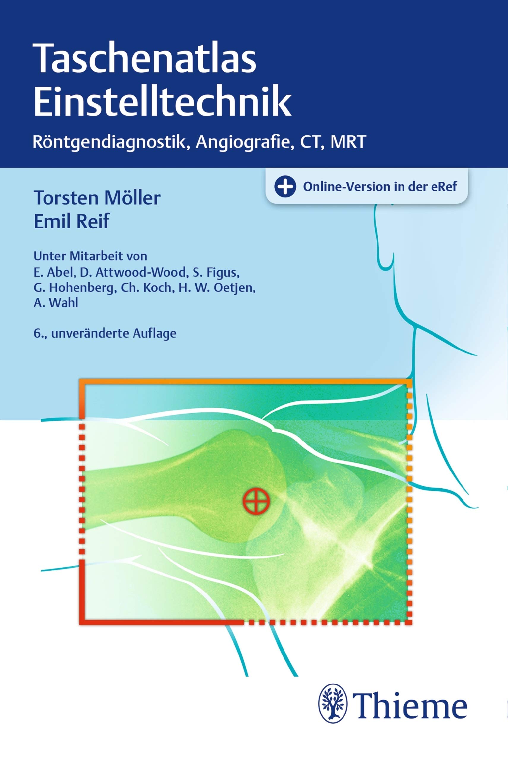 Taschenatlas Einstelltechnik: Röntgendiagnostik, Angiographie, CT, MRT