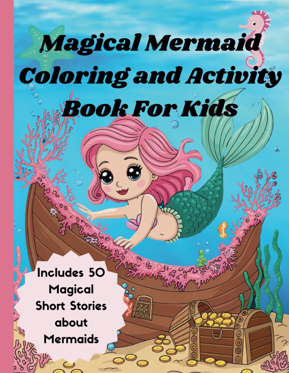 Magical Mermaids Coloring and Actovoty Book: 50 Coloring and Activities with 50 Stories about Enchanting Mermaids