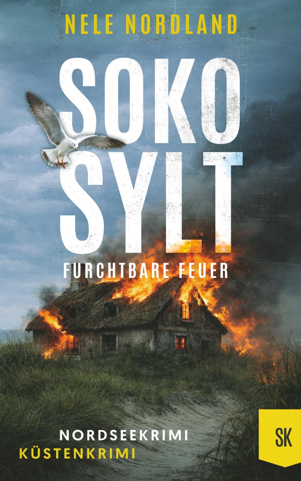 SOKO SYLT - Furchtbare Feuer: Nordseekrimi Küstenkrimi (Berger & Claasen ermitteln 13) (SYLT KRIMI)
