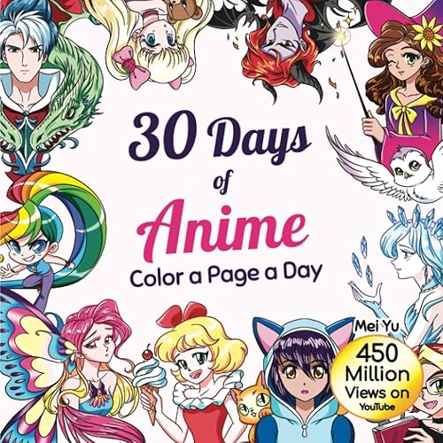30 Days of Anime: Color a Page a Day: Cute anime coloring book for kids, teens, &amp; adults – Daily coloring book with anime, manga, &amp; chibi coloring pages for relaxation and stress relief