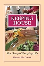 Keeping House: The Litany of Everyday Life