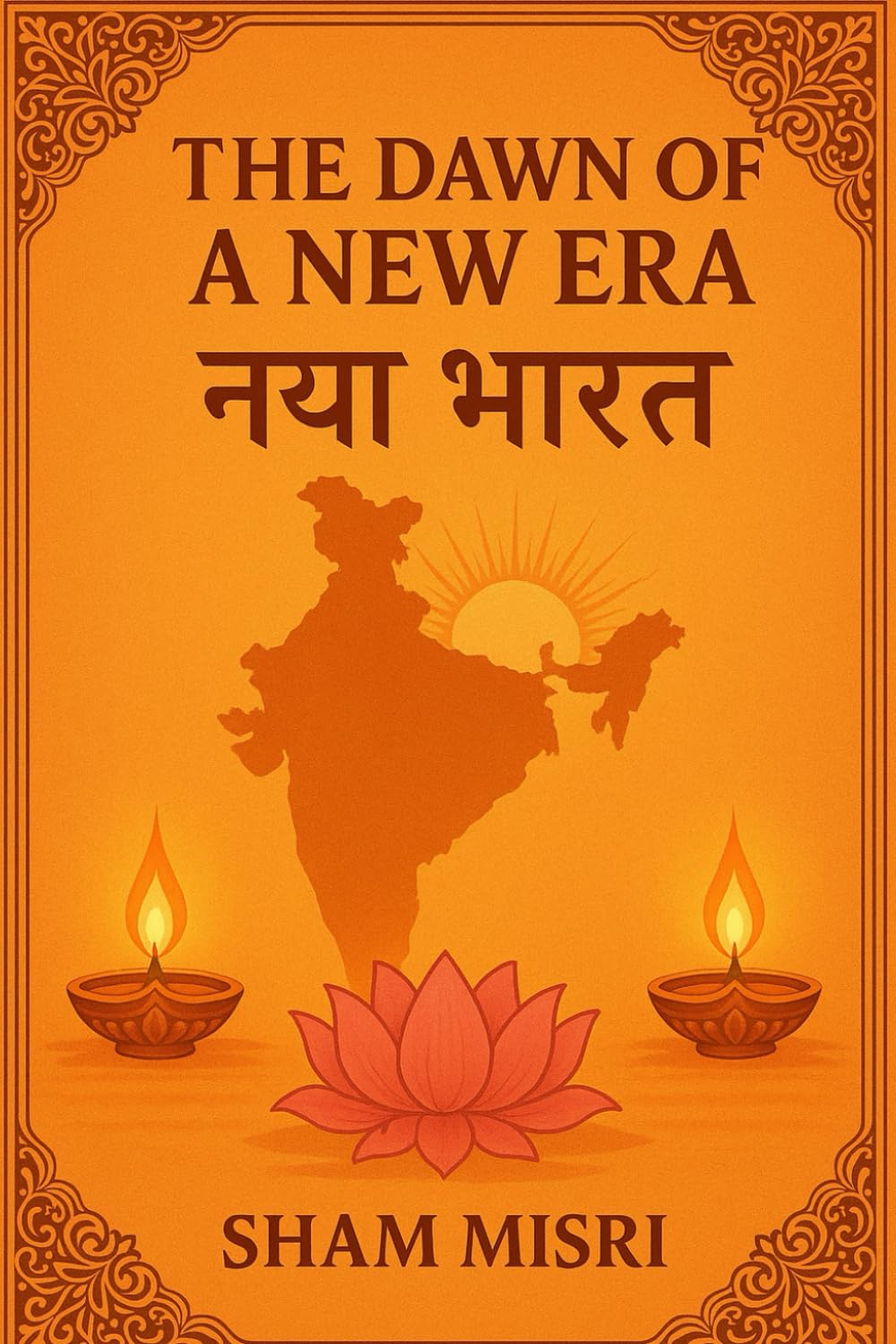 The Dawn of a New Era: Naya Bharat