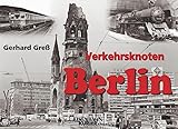 Verkehrsknoten Berlin: Von den Anfängen bis Mitte der diebziger Jahre