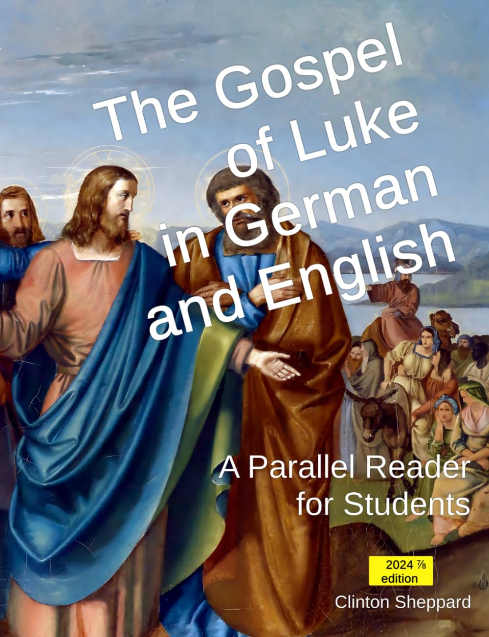 The Gospel of Luke in German and English: A Parallel Reader for Students (German Parallel Readers)
