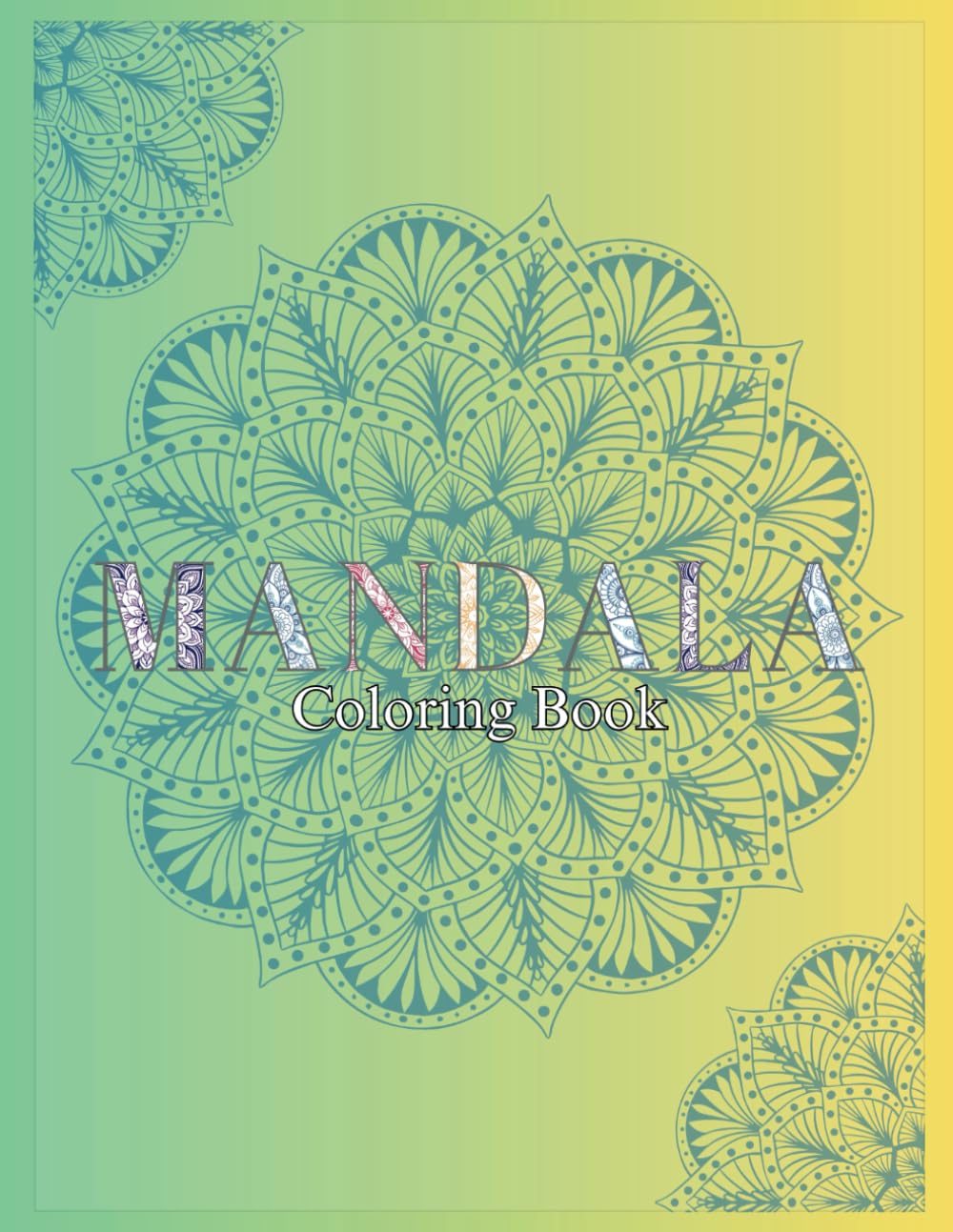 A Mandala Coloring Book: For All Ages