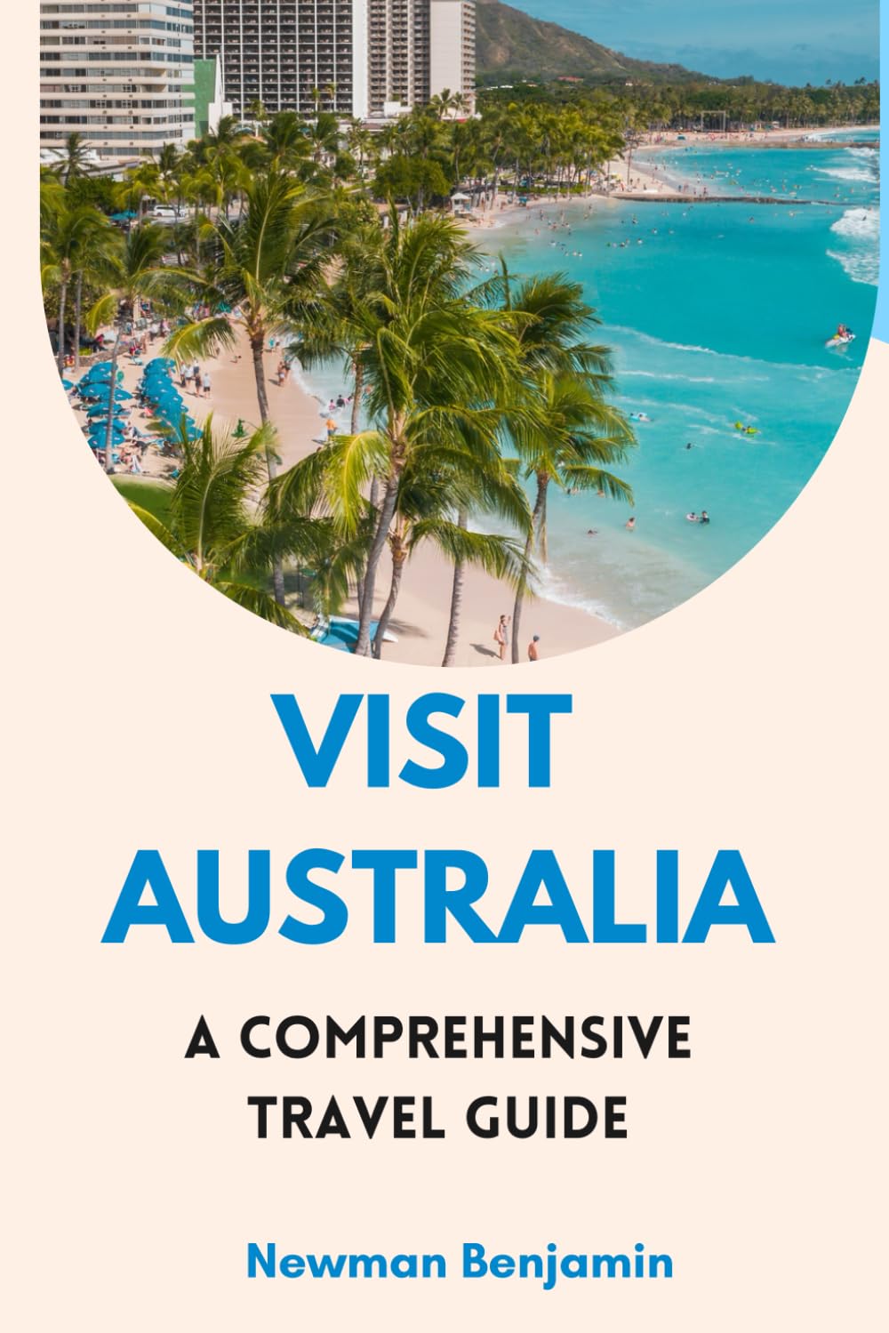 Visit Australia: A Comprehensive Travel Guide