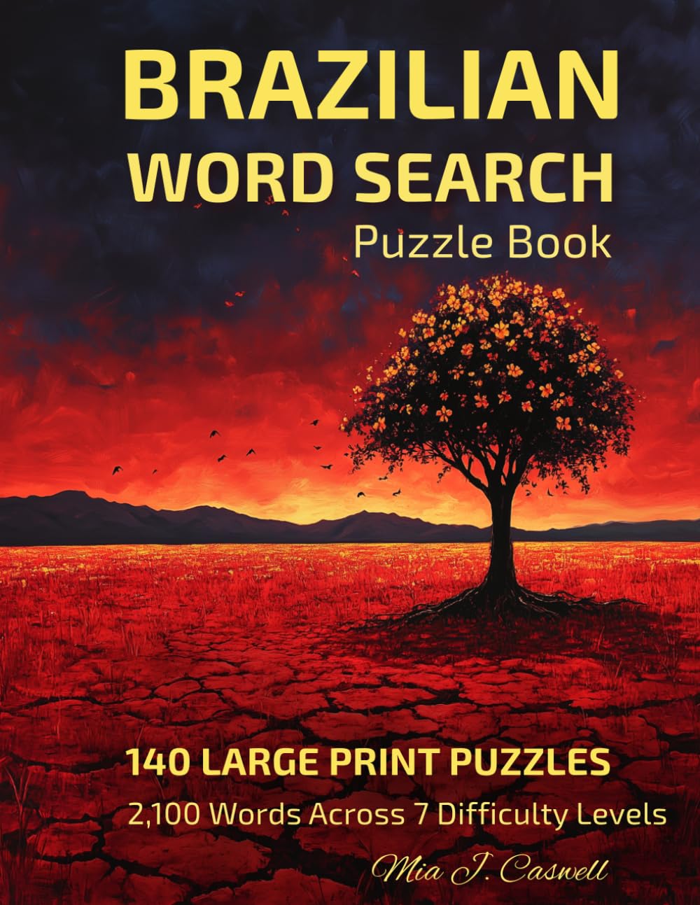 Brazilian Word Search Puzzle Book: 140 Large Print Puzzles — 2,100 Words Across 7 Difficulty Levels — For Everyone Who Ever Felt the Samba Before They Understood the Words