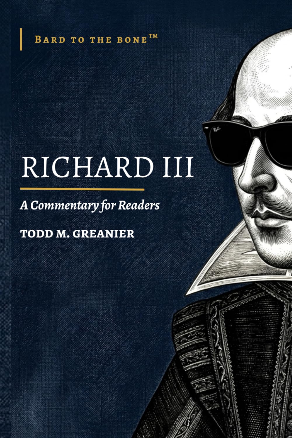 Richard III: A Commentary for Readers (Bard to the Bone)
