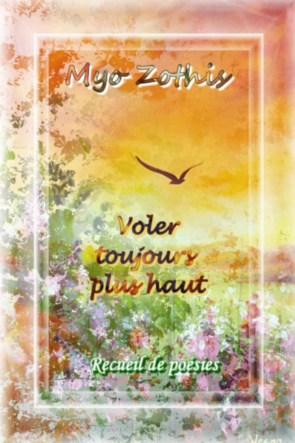 Voler toujours plus haut: Recueil de poƩsies (French Edition)