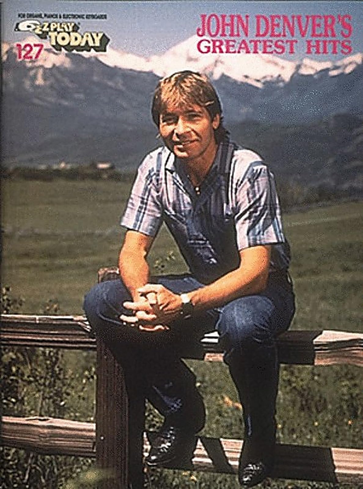 E-Z Play Today 127 John Denver'S Greatest Hits Mlc: E-Z Play Today Volume