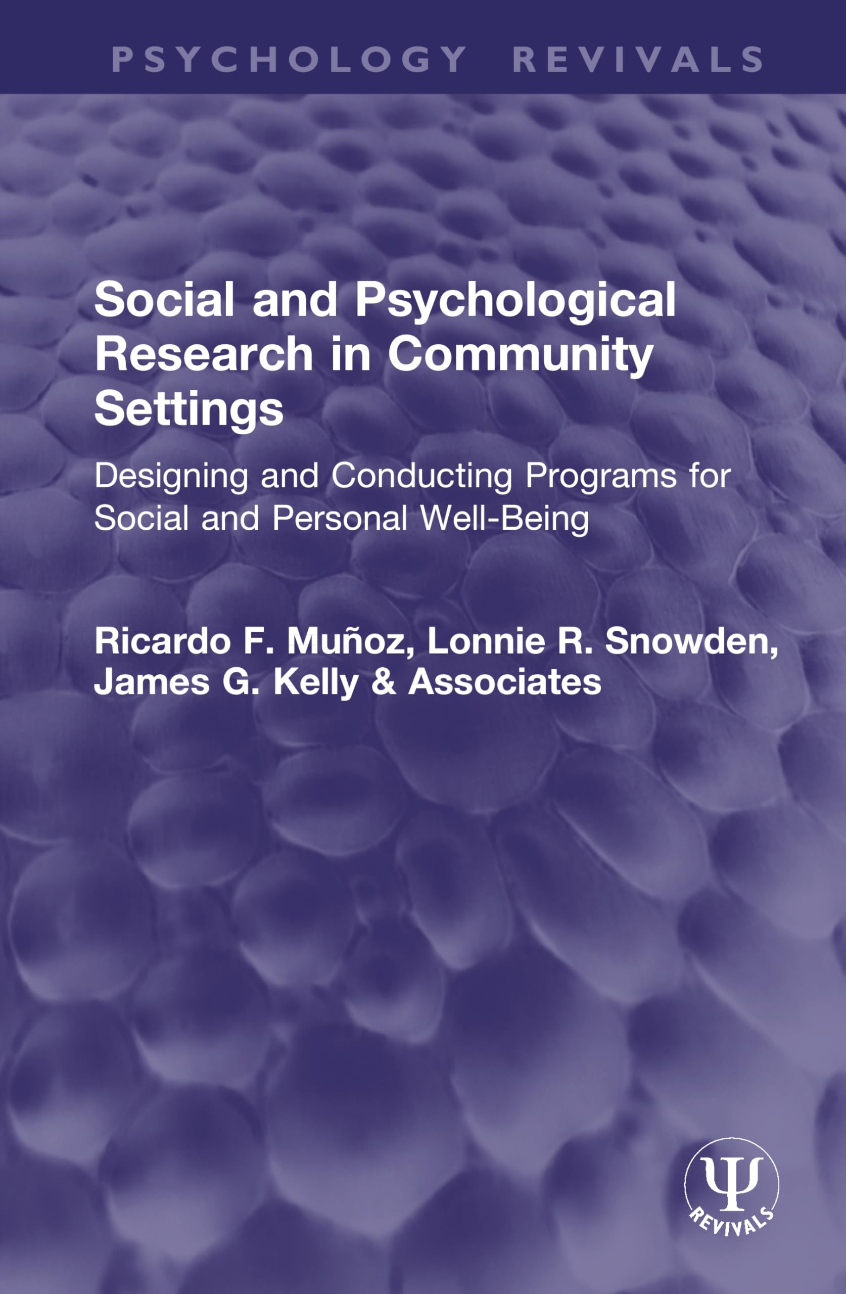 Social and Psychological Research in Community Settings: Designing and Conducting Programs for Social and Personal Well-Being (Psychology Revivals)