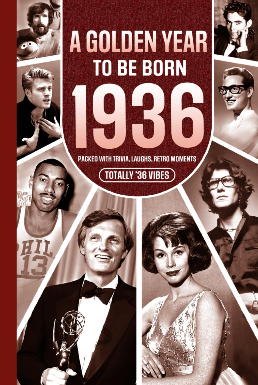 1936 A Golden Year To Be Born: Packed with Trivia, Laughs, Retro Moments & Totally '36 Vibes:: UK, US & World News Retold in a Birthday Keepsake for Men, Women, Friends & Loved Ones