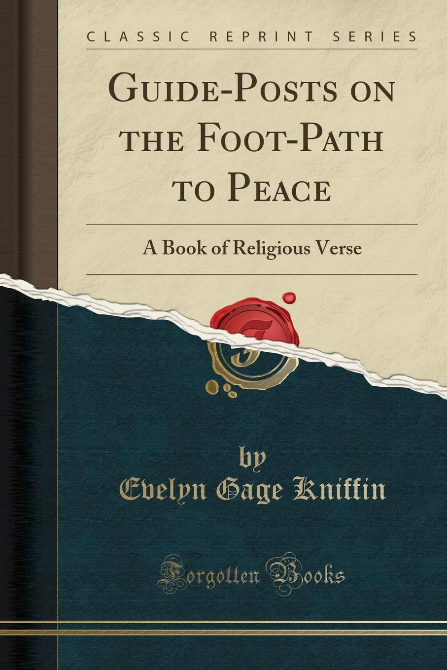 Guide-Posts on the Foot-Path to Peace: A Book of Religious Verse (Classic Reprint)