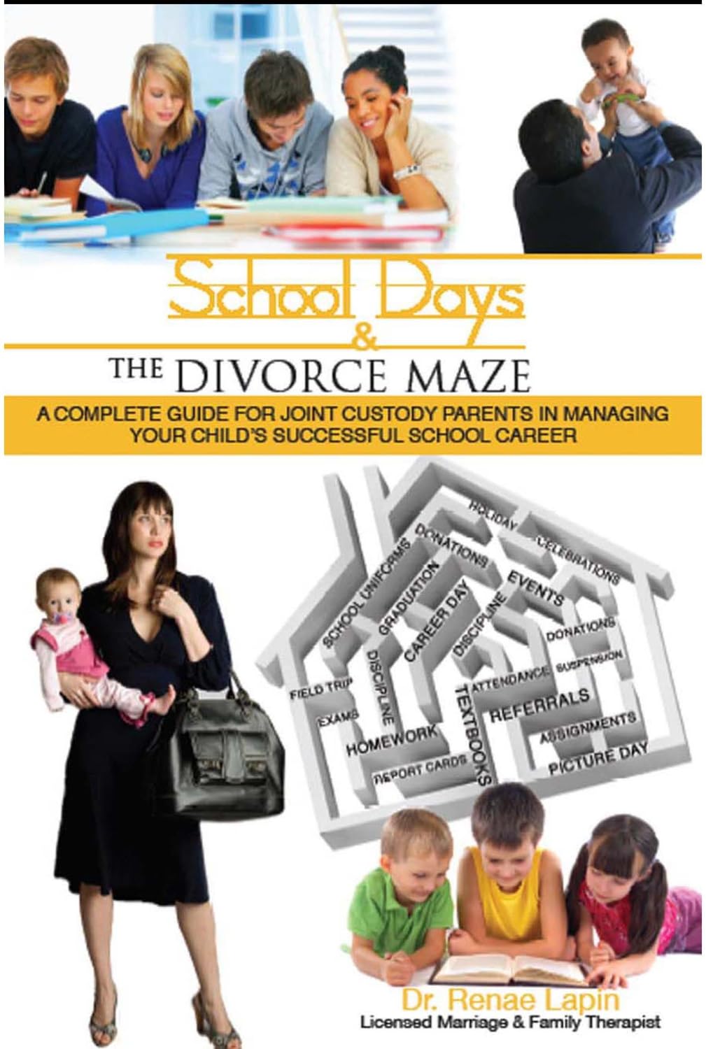 Buy School Days and the Divorce Maze: A Complete Guyide for Joint Custody Parents in Managing Your Childs Successful School Career — BookShops.in