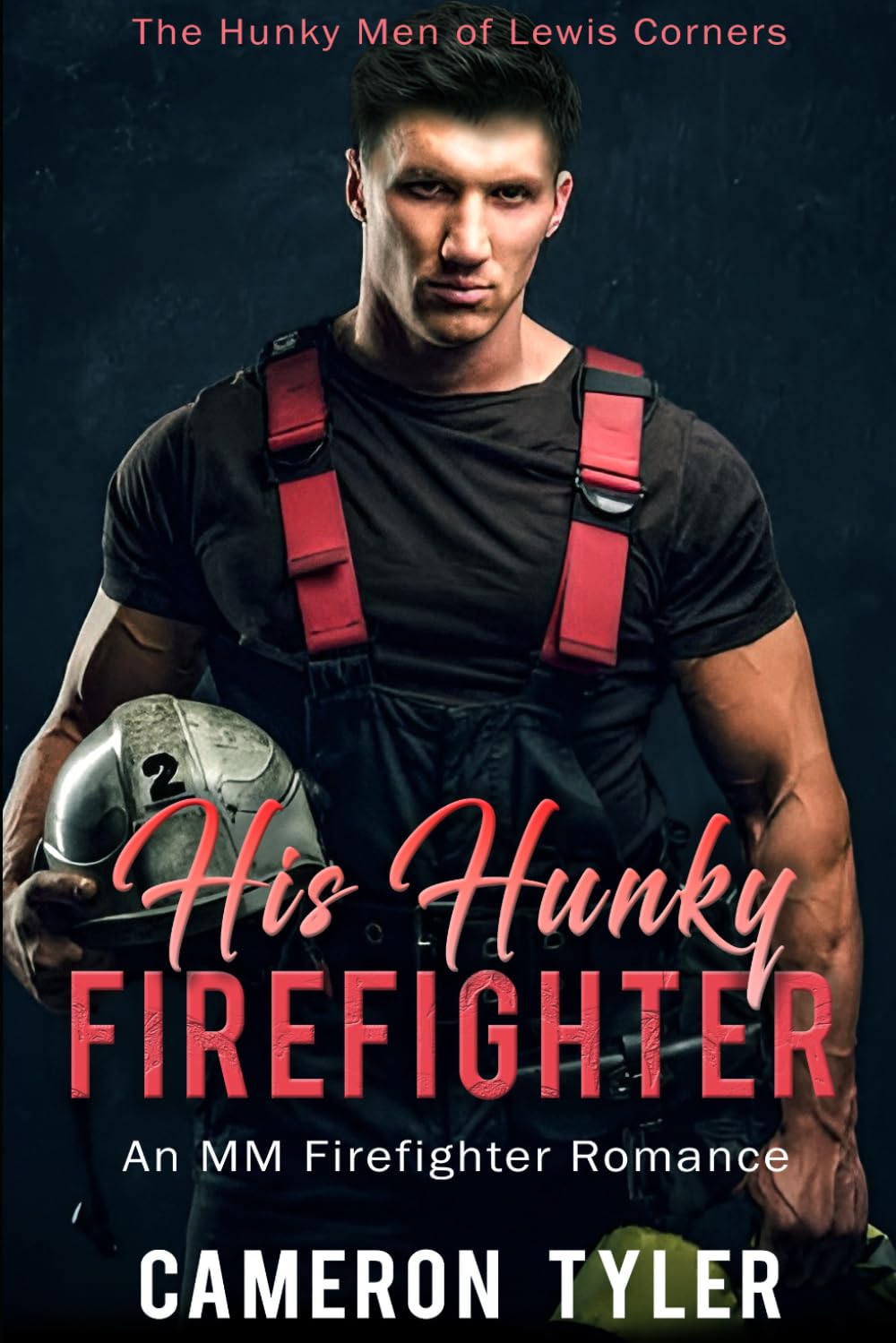 His Hunky Firefighter: An MM Firefighter Romance (The Hunky Men of Lewis Corners)