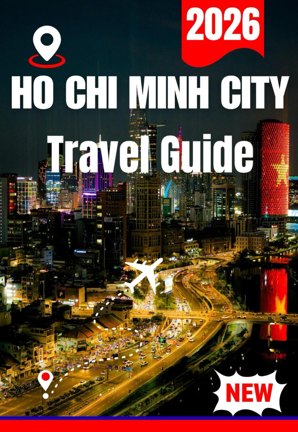 HO CHI MINH CITY TRAVEL GUIDE 2026