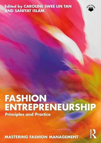 Fashion Entrepreneurship: Principles and Practice (Mastering Fashion Management)