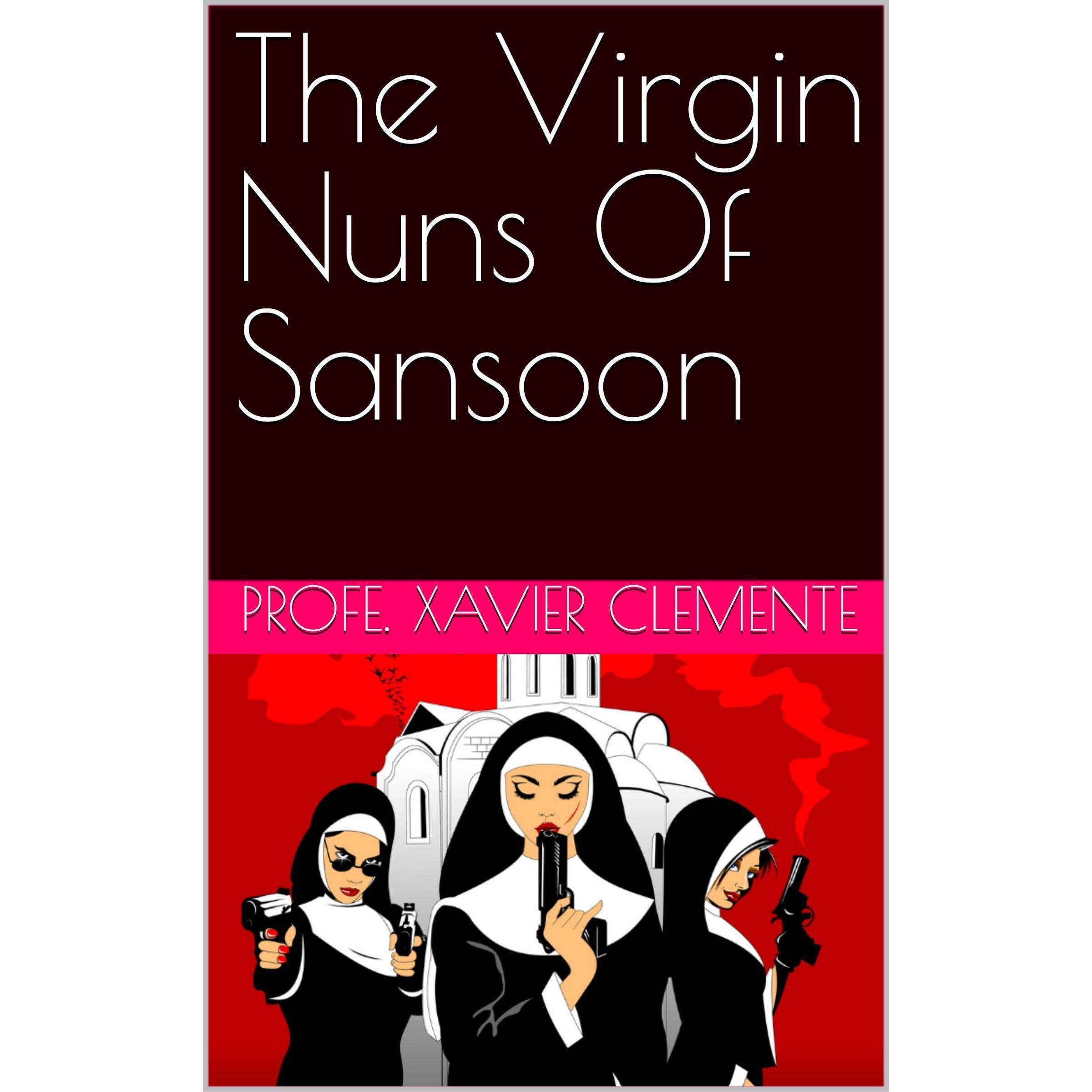 The Virgin Nuns Of Sansoon