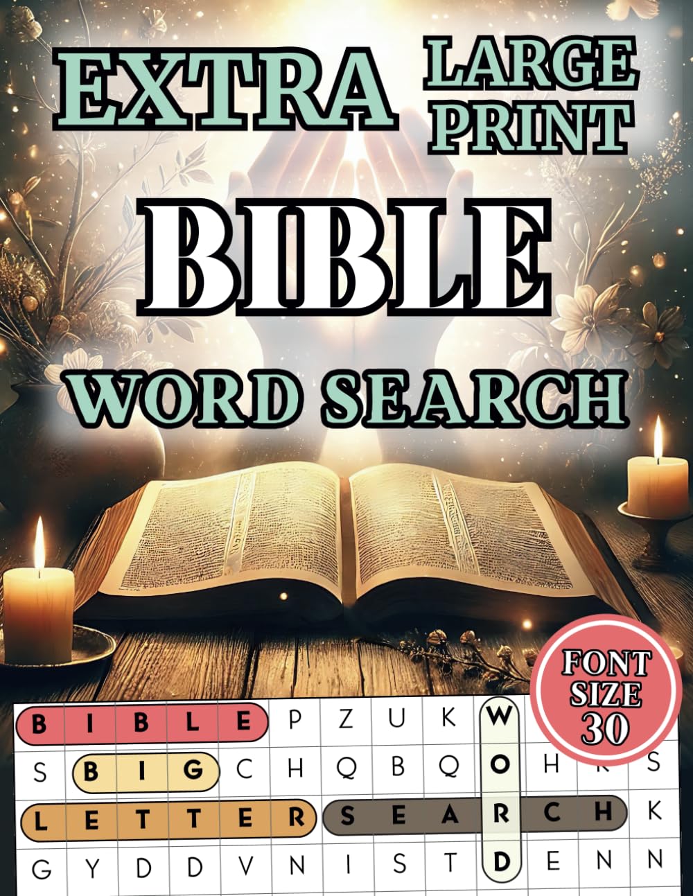Extra Large Print Bible Word Search: 50 Christian-Themed Puzzles for Seniors and Adults | Easy-to-Read Jumbo Word Find Book with 30 Point Font and Biblical Verses from Scripture for Women and Men