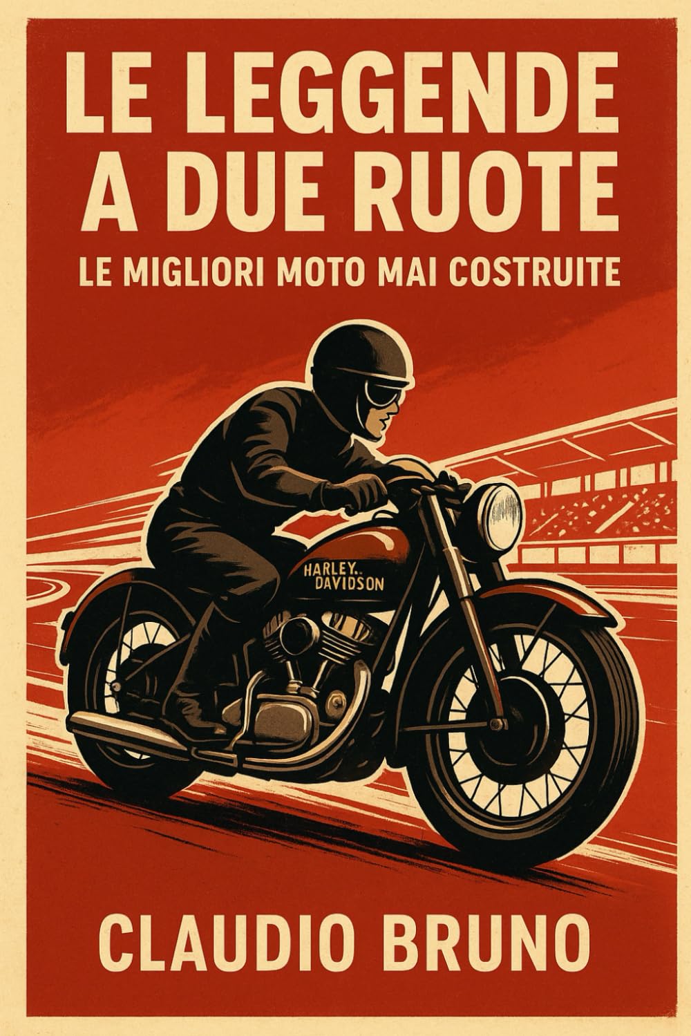 LE LEGGENDE A DUE RUOTE: LE MIGLIORI MOTO MAI COSTRUITE