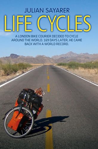 Life Cycles: A London Bike Courier Decided to Cycle Around the World. 169 Days Later, He Came Back with a World Record.