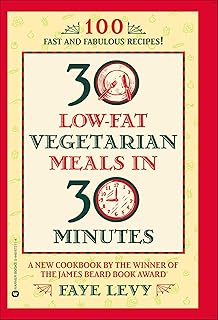 30 Low-Fat Vegetarian Meals in 30 Minutes