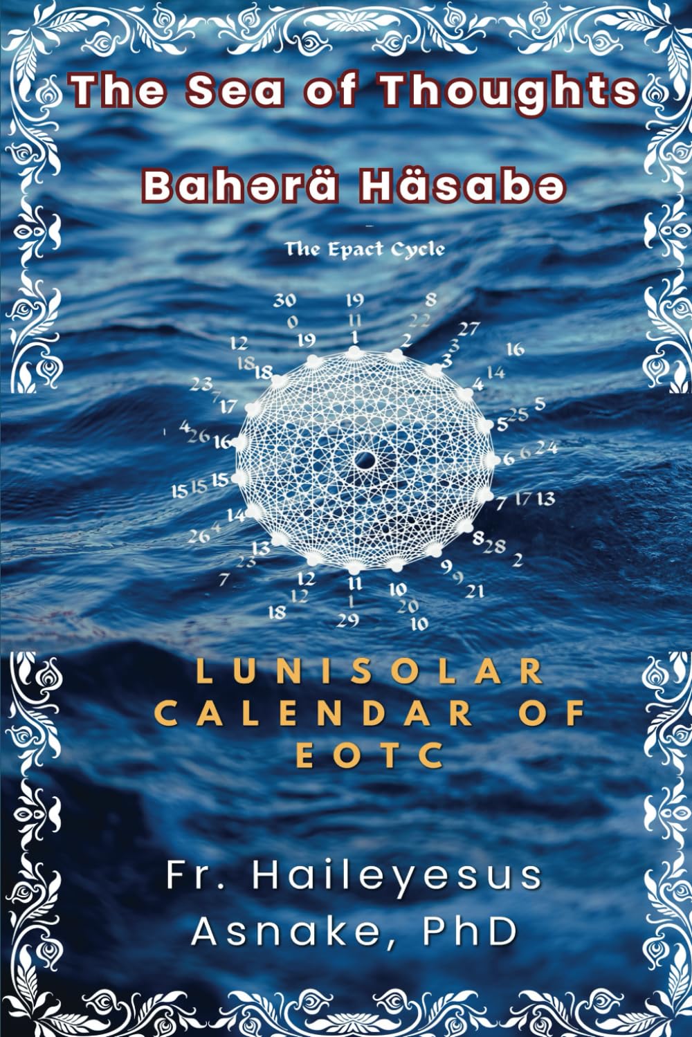 The Sea of Thought: A Lunisolar Calendar of EOTC (EOTC Patristic Bible Commentaries)