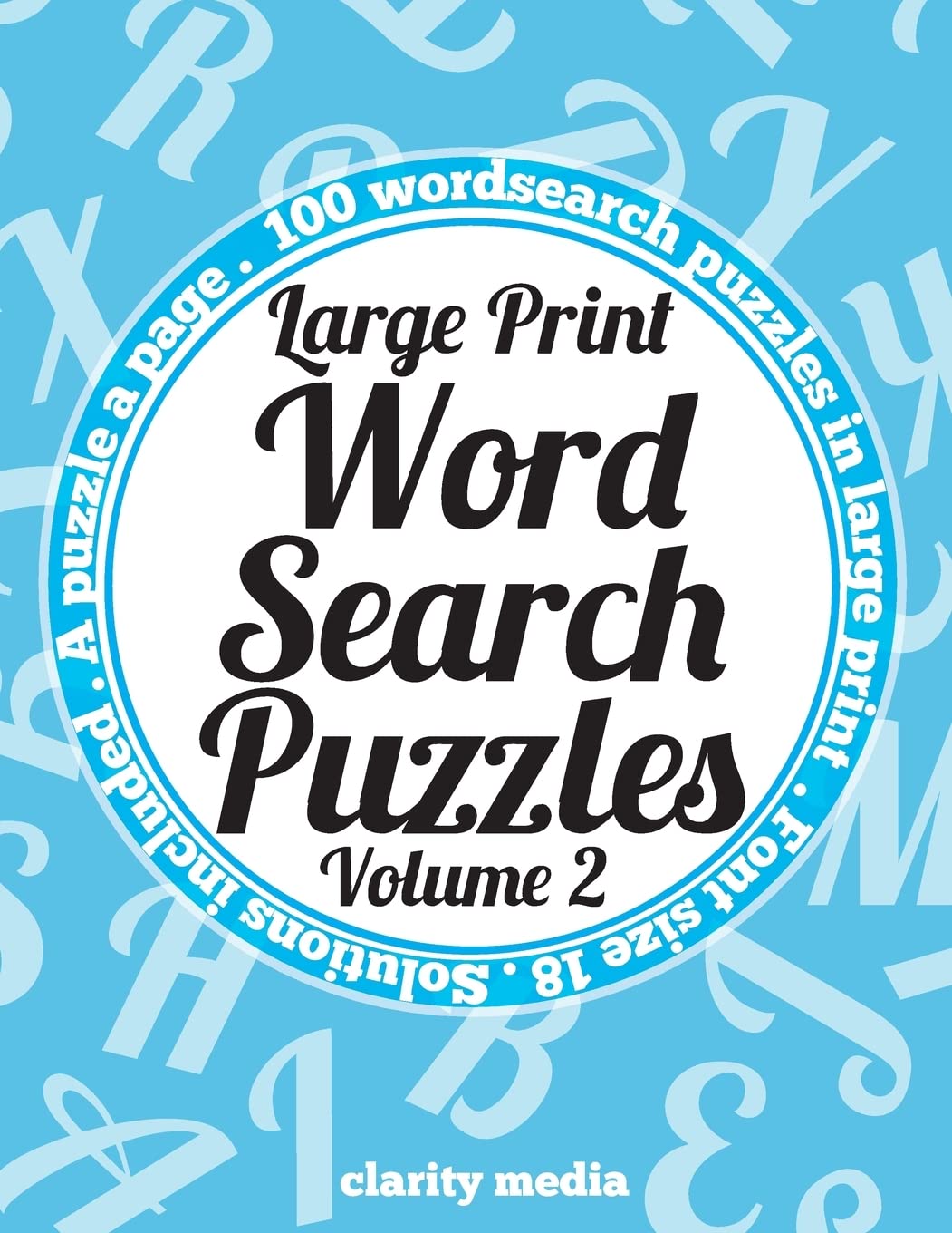 Large Print Wordsearch Puzzles Volume 2: A book of 100 wordsearch puzzles in large print with solutions